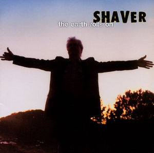 SHAVER | EARTH ROLLS ON