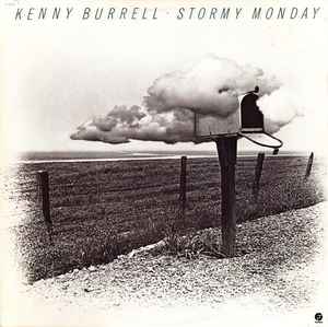 KENNY BURRELL | STORMY MONDAY