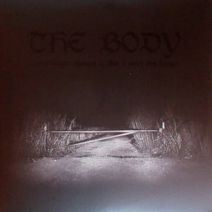 BODY | I HAVE FOUGHT AGAINST IT BUT I CANT ANY LONGER - 2LP