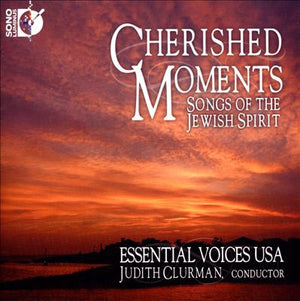 ESSENTIAL VOICES USA | CHERISHED MOMENTS SONGS OF THE JEWISH SPIRIT