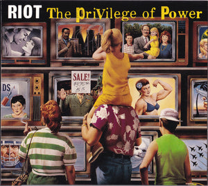 RIOT | PRIVILEGE OF POWER