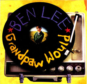 BEN LEE | GRANDPAW WOULD