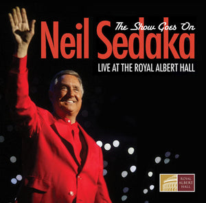 NEIL SEDAKA | SHOW GOES ON LIVE AT THE ROYAL ALBERT HALL