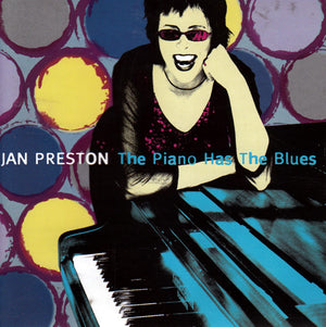 JAN PRESTON | PIANO HAS THE BLUES