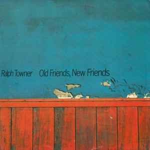 RALPH TOWNER | OLD FRIENDS NEW FRIENDS