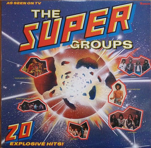 VARIOUS | SUPER GROUPS - 20 EXPLOSIVE HITS