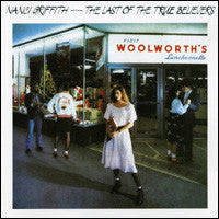 NANCI GRIFFITH | LAST OF THE TRUE BELIEVERS