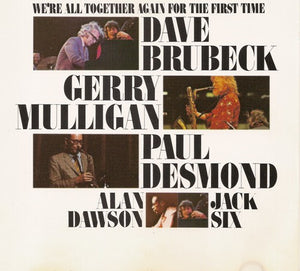 DAVE BRUBECK / MULLIGAN / DESMOND | WERE ALL TOGETHER AGAIN FOR THE FIRST TIME