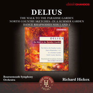 DELIUS / HICKOX | WALK TO THE PARADISE GARDEN