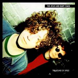 JESUS AND MARY CHAIN | SOUND OF SPEED - 2013 REISSUE