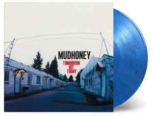MUDHONEY | TOMORROW HIT TODAY - BLUE/BLACK/WHITE VINYL