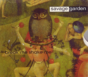 SAVAGE GARDEN | BREAK ME SHAKE ME (SINGLE) (DIGI)