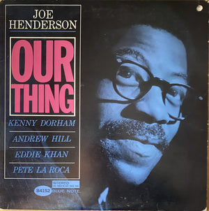 JOE HENDERSON | OUR THING