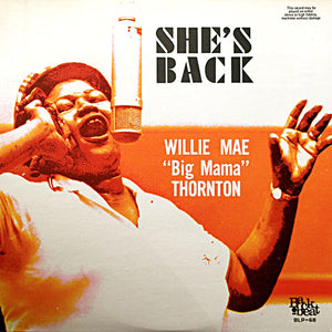 BIG MAMA THORNTON | SHE'S BACK - WILLIE MAE "BIG MAMA" THORNTON - MCA ISSUE