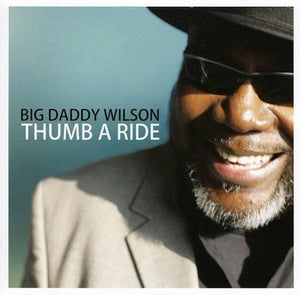BIG DADDY WILSON | THUMB A RIDE
