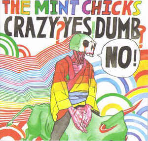 MINT CHICKS | CRAZY YES DUMB NO