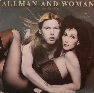 GREGG ALLMAN / CHER | ALLMAN AND WOMAN - TWO THE HARD WAY - BIT ROUGH