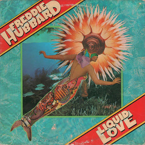 FREDDIE HUBBARD | LIQUID LOVE