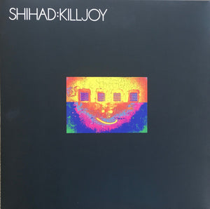 SHIHAD | KILLJOY - 2015 REISSUE