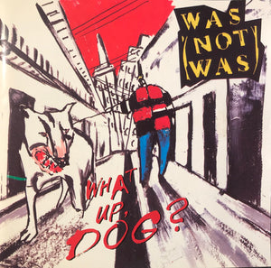 WAS NOT WAS | WHAT UP DOG