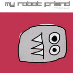 MY ROBOT FRIEND | FAKE EP