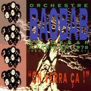 ORCHESTRE BAOBAB | ON VERRA CA