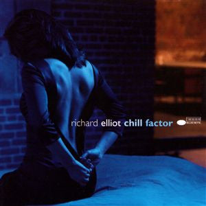RICHARD ELLIOT | CHILL FACTOR