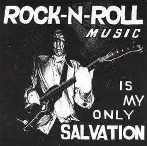 VARIOUS | ROCK N ROLL MUSIC IS MY ONLY SALVATION