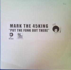 45 KING | PUT THE FUNK OUT THERE