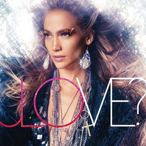 JENNIFER LOPEZ | LOVE?