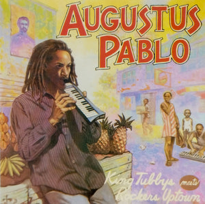AUGUSTUS PABLO | KING TUBBYS MEETS ROCKERS UPTOWN