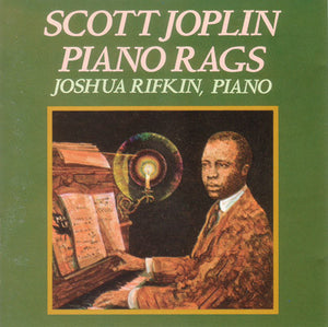 SCOTT JOPLIN / JOSHUA RIFKIN | PIANO RAGS