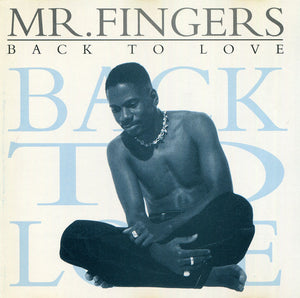 MR FINGERS | BACK TO LOVE