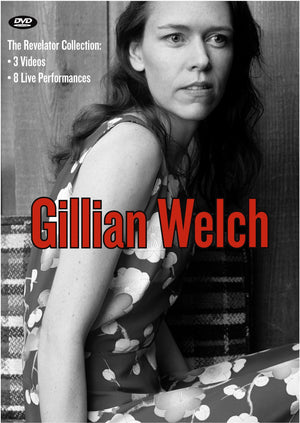 GILLIAN WELCH | REVELATOR COLLECTION (ZONE 1)