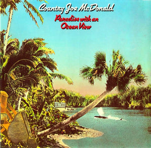 COUNTRY JOE MCDONALD | PARADISE WITH AN OCEAN VIEW - USA - INCLUDES POSTER