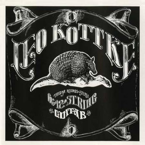 LEO KOTTKE | 6 AND 12 STRING GUITAR - NZ / AUS