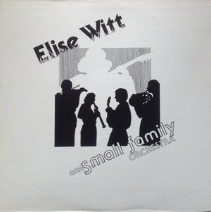 ELISE WITT AND SMALL FAMILY ORCHESTRA | ELISE WITT AND SMALL FAMILY ORCHESTRA