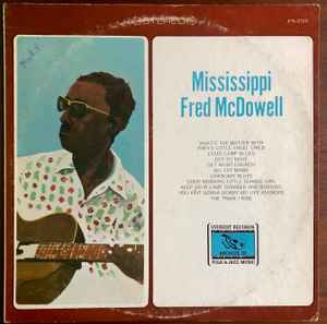 MISSISSIPPI FRED MCDOWELL | MISSISSIPPI FRED MCDOWELL