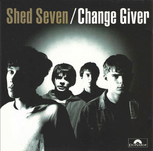 SHED SEVEN | CHANGE GIVER