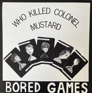 BORED GAMES | WHO KILLED COLONEL MUSTARD EP - 2014 REISSUE