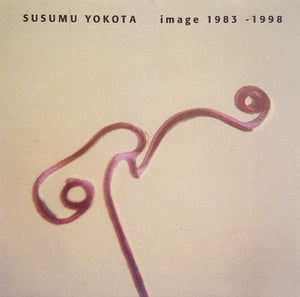 SUSUMU YOKOTA | IMAGE 1983 - 1998