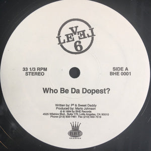 LEVEL SIX | WHO BE DA DOPEST / CRAZY WICKED SHIT 12 - US PROMO - GENERIC SLEEVE