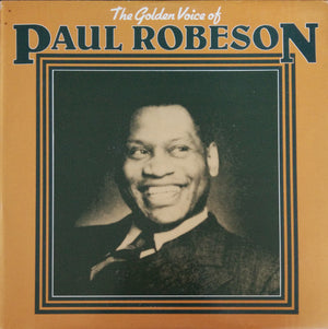 PAUL ROBESON | GOLDEN VOICE OF PAUL ROBESON