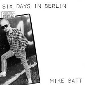 MIKE BATT | SIX DAYS IN BERLIN