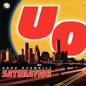 URGE OVERKILL | SATURATION
