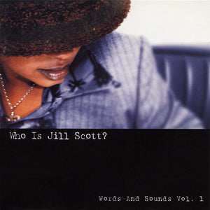 JILL SCOTT | WHO IS JILL SCOTT WORDS AND SOUNDS VOL 1