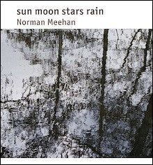 NORMAN MEEHAN | SUN MOON STARS RAIN (DIGI)
