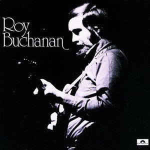 ROY BUCHANAN | ROY BUCHANAN