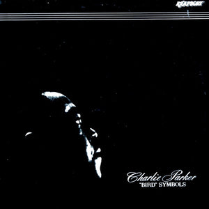 CHARLIE PARKER | BIRD SYMBOLS - UK REISSUE