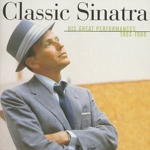 FRANK SINATRA | CLASSIC SINATRA HIS GREAT PERFORMANCES 1953-1960